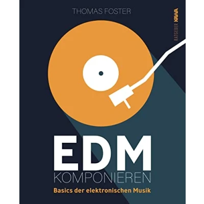 Abbildung von EDM komponieren: Basics der elektronischen Musik (Thomas Foster Musikproduktion)