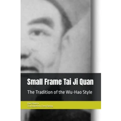Abbildung von Small Frame Tai Ji Quan: the Tradition of Wu Hao Style