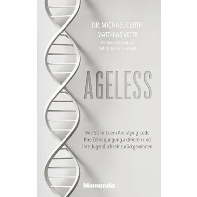 Abbildung von Ageless: Wie Sie mit dem Anti Aging Code Ihre Zellverjüngung aktivieren und Jugendlichkeit zurückgewinnen