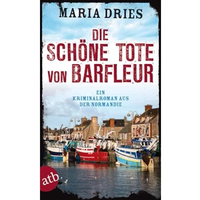Abbildung von Die schöne Tote von Barfleur: Ein Kriminalroman aus der Normandie (Kommissar Philippe Lagarde, Band 2)