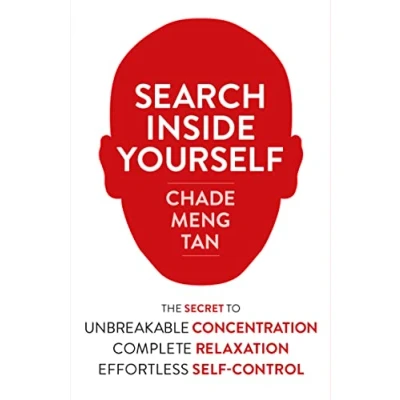 Abbildung von Search Inside Yourself: The Secret to Unbreakable Concentration, Complete Relaxation and Effortless Self Control