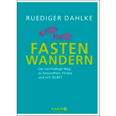 Abbildung von Fasten Wandern: Der nachhaltige Weg zu Gesundheit, Fitness und sich selbst