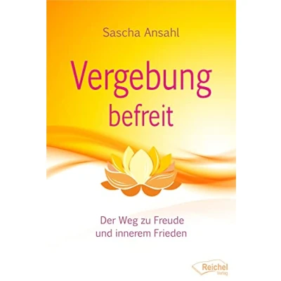 Abbildung von Vergebung befreit: Der Weg zu Freude und innerem Frieden