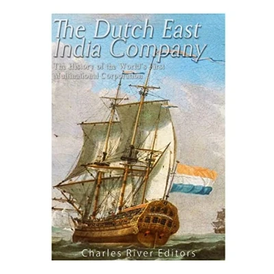 Abbildung von the Dutch East India Company: History of World’s First Multinational Corporation