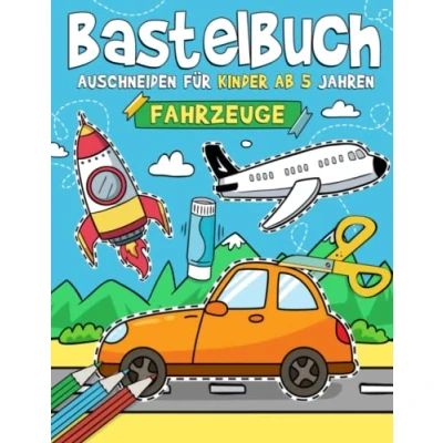 Abbildung von Bastelbuch für Kinder ab 5 Jahren Fahrzeuge: Malen, Schneiden, Kleben, und Basteln! Ausschneidebuch Jungen I Ausschneiden Lernen mit dem Scherenführerschein