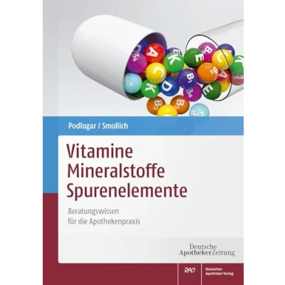 Abbildung von Vitamine Mineralstoffe Spurenelemente: Beratungswissen für die Apothekenpraxis
