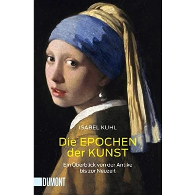 Abbildung von Die Epochen der Kunst: Ein Überblick von Antike bis zur Neuzeit (Taschenbücher)