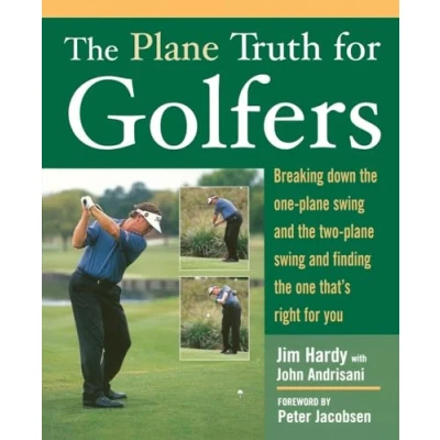 Abbildung von the Plane Truth for Golfers: Breaking Down One Swing and Two Finding That&#039;s Right You