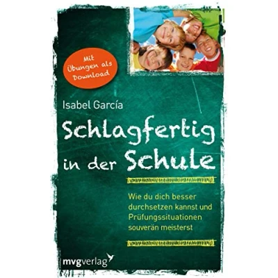 Abbildung von Schlagfertig in der Schule: Wie du dich besser durchsetzen kannst und Prüfungssituationen souverän meisterst