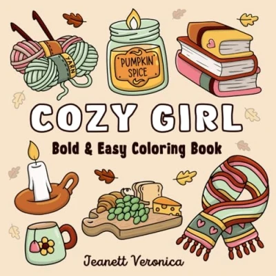 Abbildung von Cozy Girl Coloring Book: Bold and Easy Hygge Inspired Designs for Adults Teens. Simple, Cute Illustrations with Thick Lines (Bold &amp; Easy)