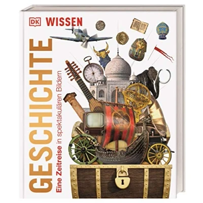 Abbildung von DK Wissen. Geschichte: Eine Zeitreise in spektakulären Bildern. Für Kinder ab 8 Jahren