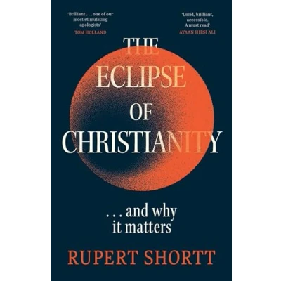 Abbildung von The Eclipse of Christianity: and why it matters