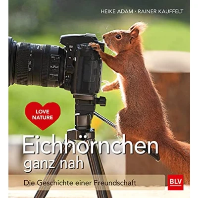 Abbildung von Eichhörnchen ganz nah: Die Geschichte einer Freundschaft (BLV Natur)