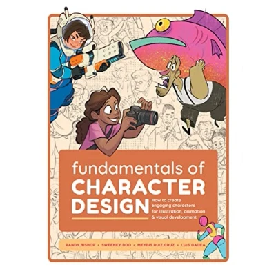Abbildung von Fundamentals of Character Design: How to Create Engaging Characters for Illustration, Animation &amp; Visual Development