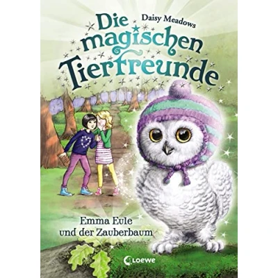 Abbildung von Die magischen Tierfreunde (Band 11) Emma Eule und der Zauberbaum: Erstlesebuch mit süßen Tieren ab 7 Jahre
