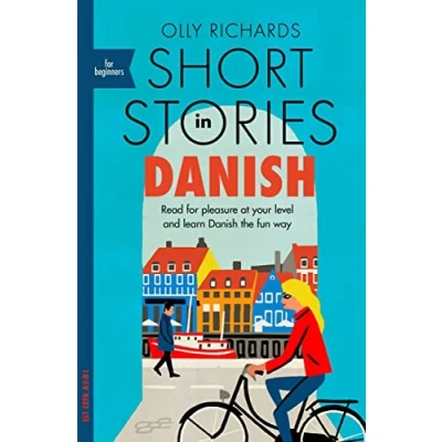 Abbildung von Short Stories in Danish for Beginners: Read pleasure at your level, expand vocabulary and learn the fun way! (Readers)