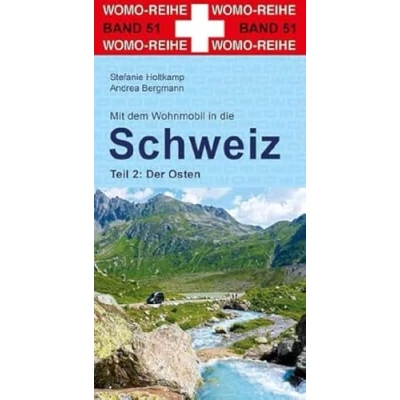 Abbildung von Mit dem Wohnmobil in die Schweiz: Teil 2: Der Osten (Womo Reihe, Band 51)