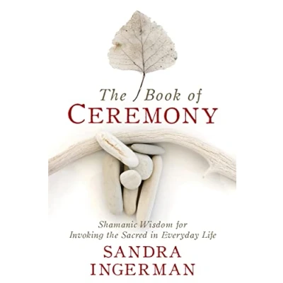 Abbildung von Book of Ceremony: Shamanic Wisdom for Invoking the Sacred in Everyday Life