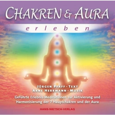 Abbildung von Chakren &amp; Aura erleben: Geführte Erlebnis Meditationen zur Aktivierung und Harmonisierung der 7 Hauptchakren