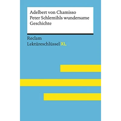 Abbildung von Peter Schlemihls wundersame Geschichte von Adelbert Chamisso: Lektüreschlüssel mit Inhaltsangabe, Interpretation, Prüfungsaufgaben Lösungen, Lernglossar. (Reclam XL)