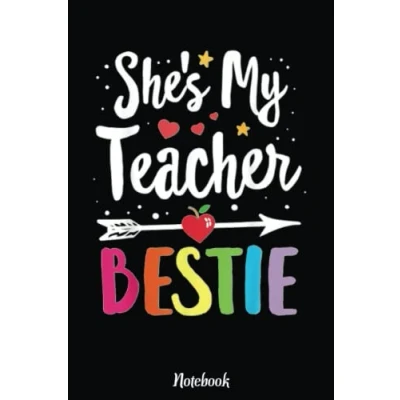 Abbildung von Matching Teachers Best Friend She&#039;s My Teacher Bestie Notebook: Inspirational Journal or Notebook for Gift: Great Appreciation/Retirement/Year End Gift /6&quot;x9&quot;110 Pages