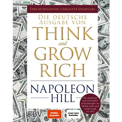 Abbildung von Think and Grow Rich Deutsche Ausgabe: Die ungekürzte und unveränderte Originalausgabe von Denke nach werde reich 1937. Limitierte Sonderausgabe mit Goldschnitt