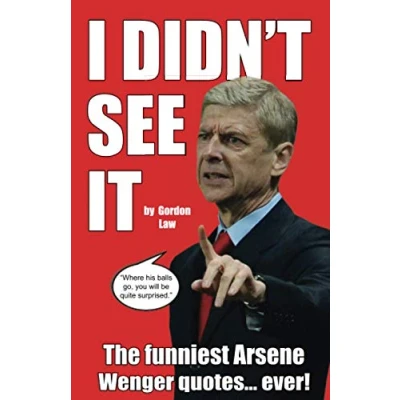Abbildung von I Didn&#039;t See It: The funniest Arsene Wenger quotes... ever!