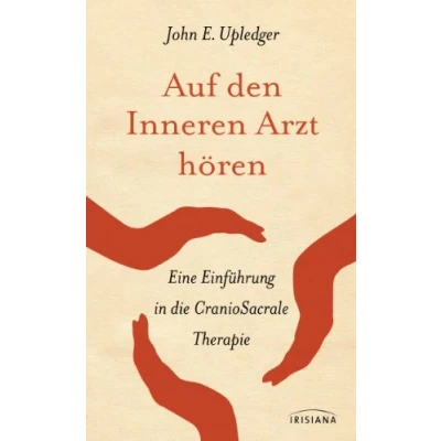 Abbildung von Auf den Inneren Arzt hören: Eine Einführung in die CranioSacrale Therapie