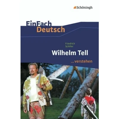 Abbildung von EinFach Deutsch ...verstehen. Interpretationshilfen: ...verstehen: Friedrich Schiller: Wilhelm Tell