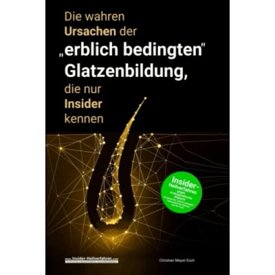 Abbildung von die wahren Ursachen der &quot;erblich bedingten&quot; Glatzenbildung, nur Insider kennen