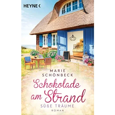 Abbildung von Schokolade am Strand Süße Träume: Roman (Die Schokoladen Reihe, Band 2)
