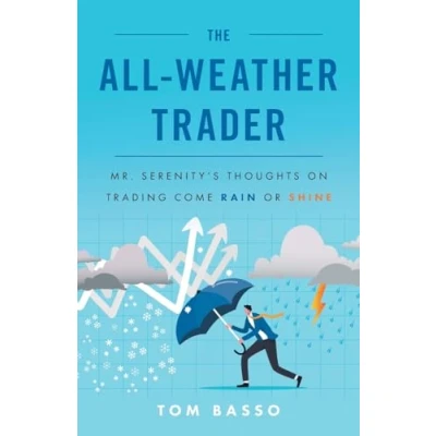 Abbildung von The All Weather Trader: Mr. Serenity’s Thoughts on Trading Come Rain or Shine