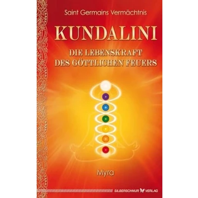 Abbildung von Kundalini Die Lebenskraft des göttlichen Feuers: Saint Germains Vermächtnis