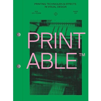 Abbildung von PRINTABLE: Printing techniques and effects in visual design