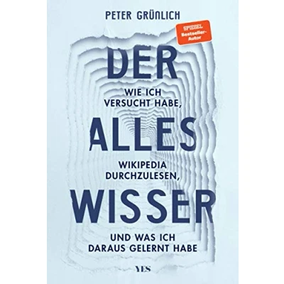 Abbildung von Der Alleswisser: Wie ich versucht habe, Wikipedia durchzulesen, und was dabei gelernt habe