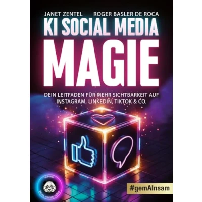 Abbildung von KI Social Media Magie: Dein Leitfaden für mehr Sichtbarkeit auf Instagram, LinkedIn, TikTok und Co.!