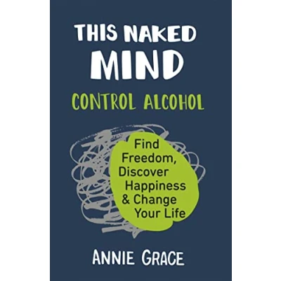 Abbildung von this Naked Mind: Transform your life and empower yourself to drink less or even quit alcohol with practical how guide rooted in science boost well being