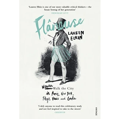 Abbildung von Flaneuse: Women Walk the City in Paris, New York, Tokyo, Venice and London