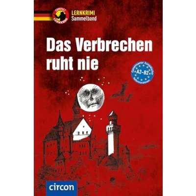 Abbildung von Das Verbrechen ruht nie: DaF A2 B2 (Compact Lernkrimi Sammelband)