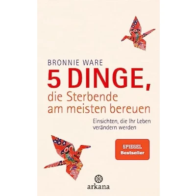 Abbildung von 5 Dinge, die Sterbende am meisten bereuen: Einsichten, Ihr Leben verändern werden