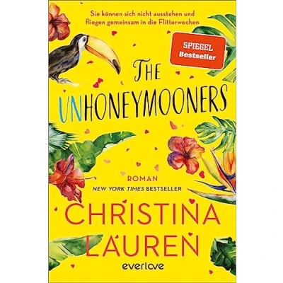 Abbildung von The Unhoneymooners Sie können sich nicht ausstehen und fliegen gemeinsam in die Flitterwochen: Roman Der Booktok Bestseller endlich auf Deutsch!