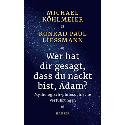 Abbildung von Wer hat dir gesagt, dass du nackt bist, Adam?: Mythologisch philosophische Verführungen