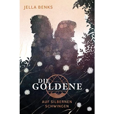 Abbildung von Die Goldene Auf silbernen Schwingen: Dystopische Liebesgeschichte (Die Band 4)