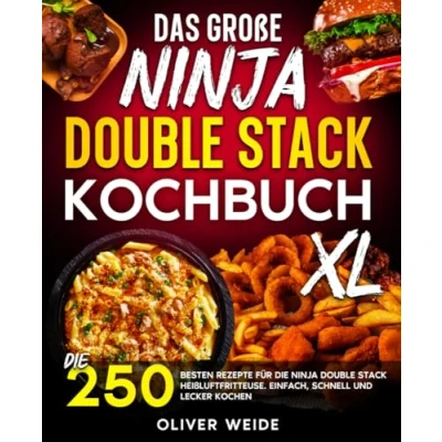 Abbildung von Das große Ninja Double Stack XL Kochbuch: die 250 besten Rezepte für Heißluftfritteuse. Einfach, schnell und lecker kochen.
