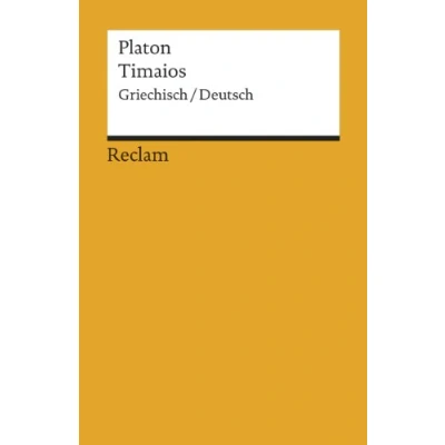 Abbildung von Timaios. Griechisch/Deutsch: Platon Originalversion mit deutscher Übersetzung 18285 (Reclams Universal Bibliothek)