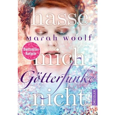 Abbildung von GötterFunke 2. Hasse mich nicht: Fortsetzung der fesselnden Reihe voller Fantasy, Romance und griechischer Mythologie