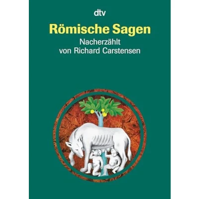 Abbildung von Römische Sagen. (Ab 12 J.). Den Quellen nacherzählt (Antike Sagen Serie, Band 1)