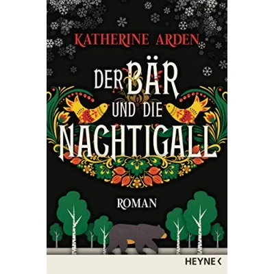 Abbildung von Der Bär und die Nachtigall: Roman (Winternacht Trilogie, Band 1)