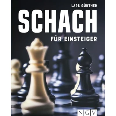 Abbildung von Schach für Einsteiger: Stufe vom Einsteiger zum Könner: So lernt man heute Schach!