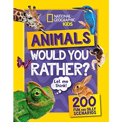 Abbildung von Would you rather? Animals: A fun filled family game book (National Geographic Kids)